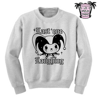 Last one Laughing - Men's/Unisex Sweatshirt