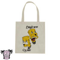 Laugh now cry later - Tote Bag