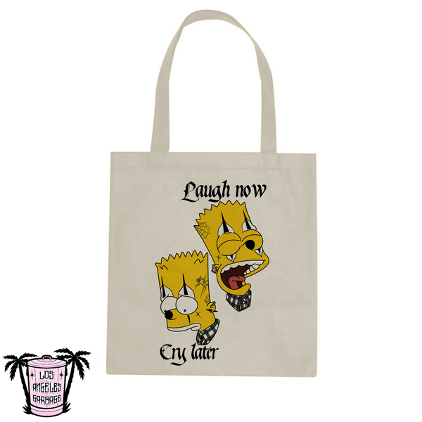Laugh now cry later - Tote Bag