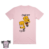 Laugh now cry later - Men's/Unisex Tees