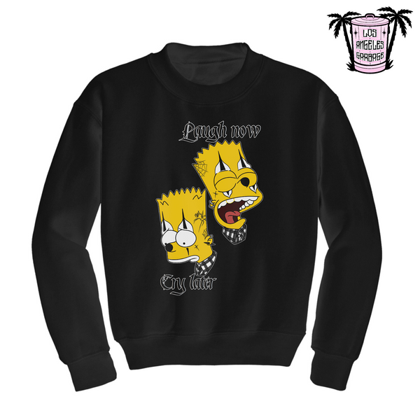 Laugh now cry later - Men's/Unisex Sweatshirt